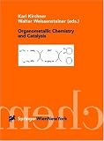 Organometallic Chemistry and Catalysis (Monatshefte Fur Chemie/Chemical Monthly, 131)