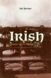 Irish: The Remarkable Saga of a Nation and a City