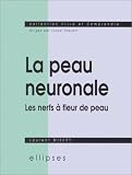 La peau neuronale ou les nerfs à fleur de peau