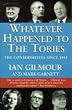 Whatever Happened to the Tories: The Conservative Party Since 1945: History of the Conservative Party Since 1945 (Fourth Estate paperbacks)