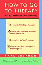 How to Go to Therapy: Making the Most of Professional Help