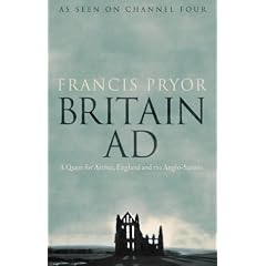 Britain AD: A Quest for Arthur, England and the Anglo-Saxons
