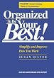 Organized to Be Your Best! Simplify and Improve How You Work
