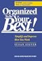 Organized to Be Your Best! Simplify and Improve How You Work