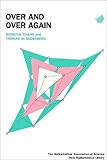 Over and Over Again (Anneli Lax New Mathematical Library)