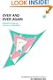 Over and Over Again (Anneli Lax New Mathematical Library)