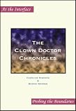 The Clown Doctor Chronicles (At the Interface/Probing the Boundaries 15)