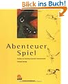 Abenteuer Spiel: Handbuch zur Anleitung kooperativer Abenteuerspiele