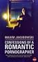 Confessions of a Romantic Pornographer