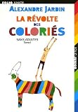 La r�volte des colori�s : Tome 1, Sans adultes