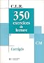 350 exercices de lecture, CM : Corrig�s