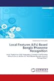 Local Features (LFs) Based Bangla Phoneme Recognition