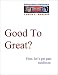 Good To Great? - First, Let's Get Past Mediocre -- an EXECUTIVE HORIZONS e-Doc