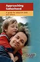 Approaching Fatherhood: A Guide for Adoptive Dads and Others