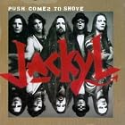 Click here to buy Push Comes to Shove by  Jackyl .