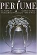 Perfume: Joy, Scandal, Sin - A Cultural History of Fragrance from 1750 to the Present