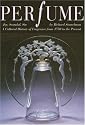 Perfume: Joy, Scandal, Sin - A Cultural History of Fragrance from 1750 to the Present