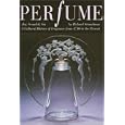 Perfume: Joy, Scandal, Sin - A Cultural History of Fragrance from 1750 to the Present