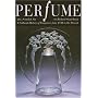 Perfume: Joy, Scandal, Sin - A Cultural History of Fragrance from 1750 to the Present