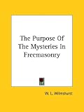The Purpose of the Mysteries in Freemasonry