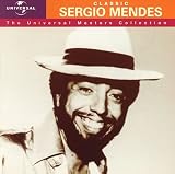 Sergio Mendes - Classic Sergio Mendes: The Universal Masters Collection