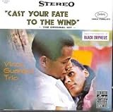 Jazz Impressions of Black Orpheus: Cast Your Fate to the Wind