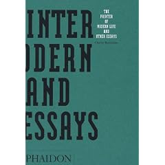 The Painter of Modern Life and Other Essays (Arts & Letters)