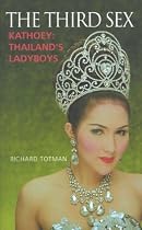 The Third Sex: Kathoey, Thailand's Ladyboys