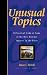 Book Unusual Topics: A Practical Study of Some of the Most Unusual Subjects in the Bible