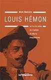 Louis H�mon ou la vie vol�e de l'auteur de Maria Chapdelaine