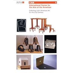 Collecting Latin American Art for the 21st Century: International Center for the Arts of the Americas