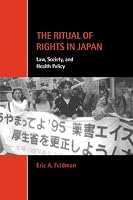 The Ritual of Rights in Japan: Law, Society, and Health Policy (Cambridge Studies in Law and Society)