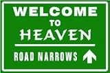 WELCOME TO HEAVEN narrow road fun sign