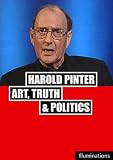 Harold Pinter: Art, Truth And Politics