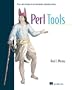 Perl Tools: Processes and Techniques for Tool Development Deployment and Us