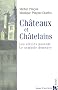 Ch�teaux et Ch�telains : Les si�cles passent, le symbole demeure