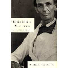 Lincoln's Virtues: An Ethical Biography