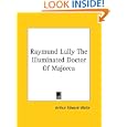 Raymund Lully The Illuminated Doctor Of Majorca