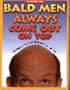 Bald Men Always Come Out on Top: 101 Ways to Use Your Head and Win With Skin