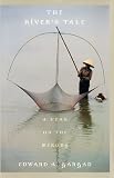 The Rivers Tale : A Year on the Mekong