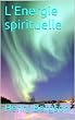 L'Energie spirituelle