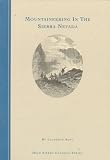 Mountaineering in the Sierra Nevada (High Sierra Classics Series)