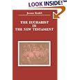 Eucharist in the New Testament, The (Zacchaeus Studies) by Jerome Kodell