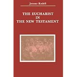 Eucharist in the New Testament, The (Zacchaeus Studies)