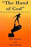 The Hand of God: The Story of John Keating and the Power of Love