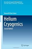 Helium Cryogenics (International Cryogenics Monograph Series) Helium Cryogenics (International Cryogenics Monograph Series)