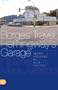 Borges' Travel, Hemingway's Garage: Secret Histories