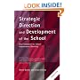 The New Strategic Direction and Development of the School: Key Frameworks for School Improvement Planning (School Leadership)