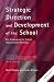 The New Strategic Direction and Development of the School: Key Frameworks for School Improvement Planning (School Leadership)