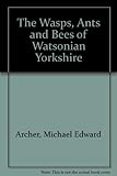 The wasps, ants and bees of Watsonian Yorkshire